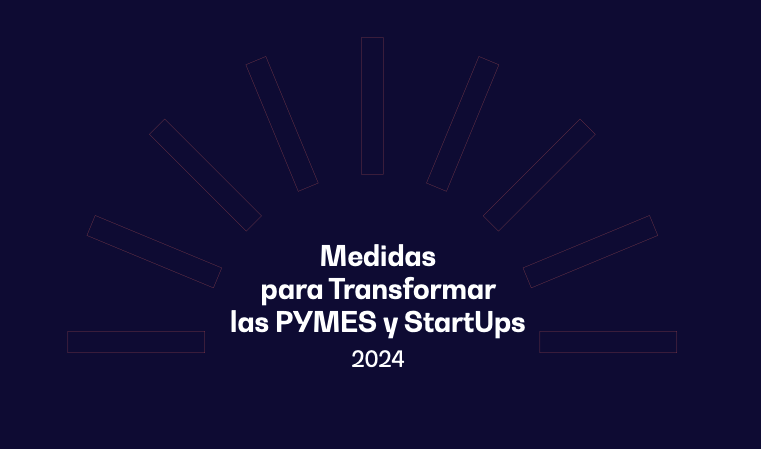 Medidas para transformar las PYMES y START-UPS